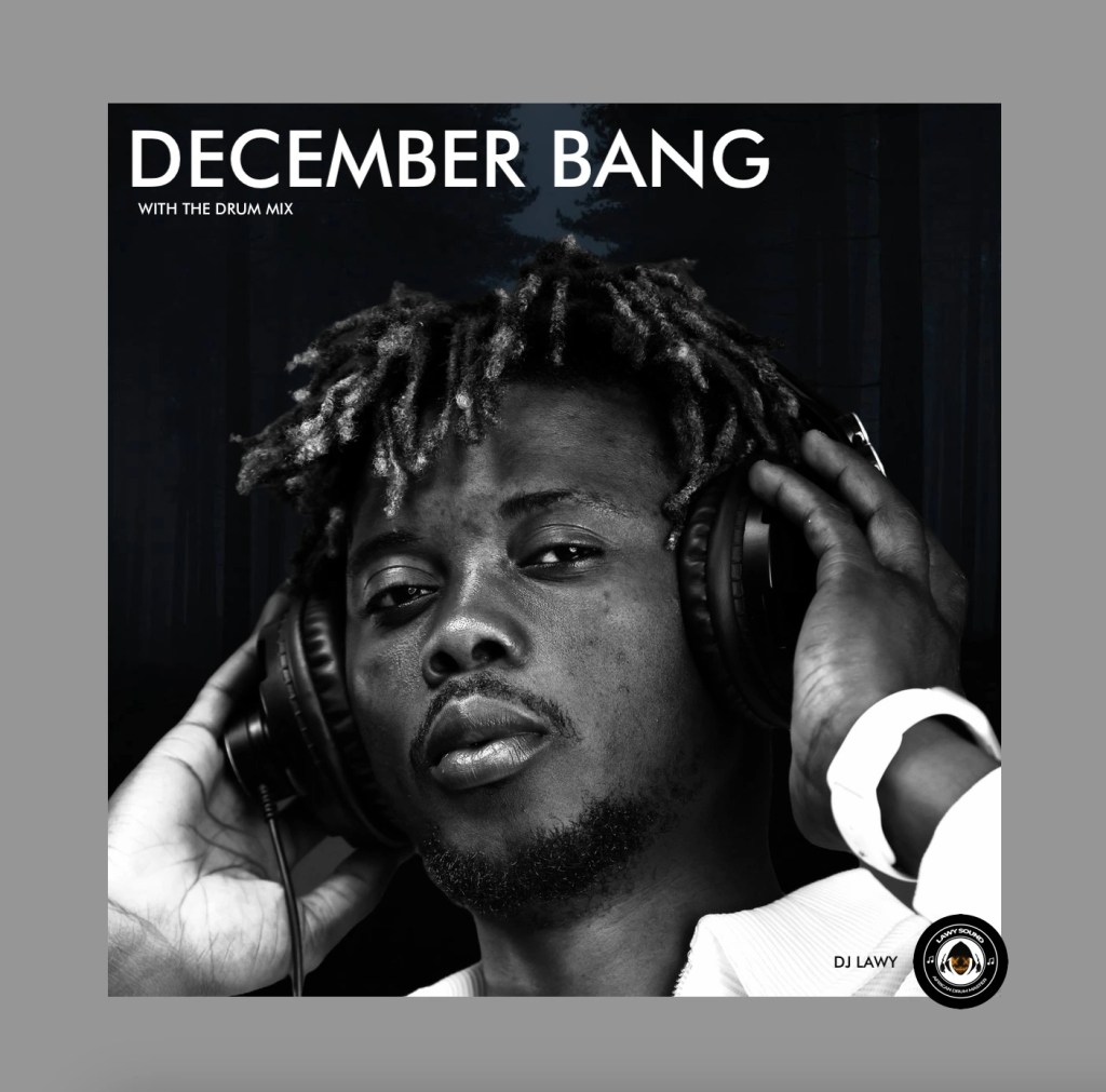 Dj Lawy – December Bang With The Drum Mixtape 2023/2024
